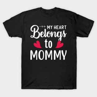 my heart belongs to mommy T-Shirt